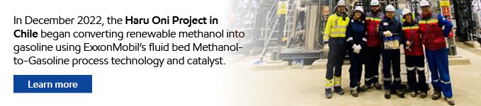 In December 2022, the Haru Oni Project in Chile  began converting renewable methanol into gasoline using ExxonMobil’s fluid bed Methanol-to-Gasoline process technology and catalyst.