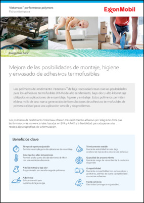 Los polímeros de alto desempeño y baja viscosidad Vistamaxx™ crean nuevas posibilidades para adhesivos de alta temperatura (HMA), bajo olor y alto rendimiento utilizados en aplicaciones de montaje, higiene y empaquetado.