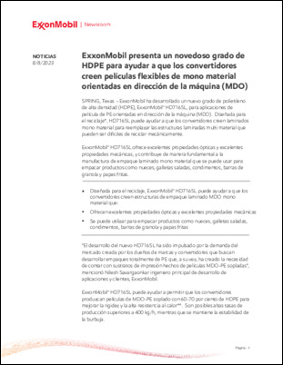 ExxonMobil ha desarrollado un nuevo grado de polietileno de alta densidad (HDPE), ExxonMobil™ HD7165L, para aplicaciones de película de PE orientadas en dirección de la máquina (MDO).  Diseñada para el reciclaje*, HD7165L puede ayudar a que los convertidores creen laminados mono material para reemplazar las estructuras laminadas multi material que pueden ser difíciles de reciclar mecánicamente.  