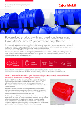 High-quality rotomolded products with improved toughness and durability are now possible using our Exceed performance polyethylene (PE).