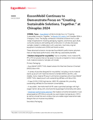 ExxonMobil will demonstrate how it is “Creating Sustainable Solutions. Together.” at Booth C57, Hall 6.2 at Chinaplas 2024 in Shanghai, China. The display will feature innovative solutions from a wide range of applications including packaging, hygiene, automotive, agriculture, consumer products and building and construction. 